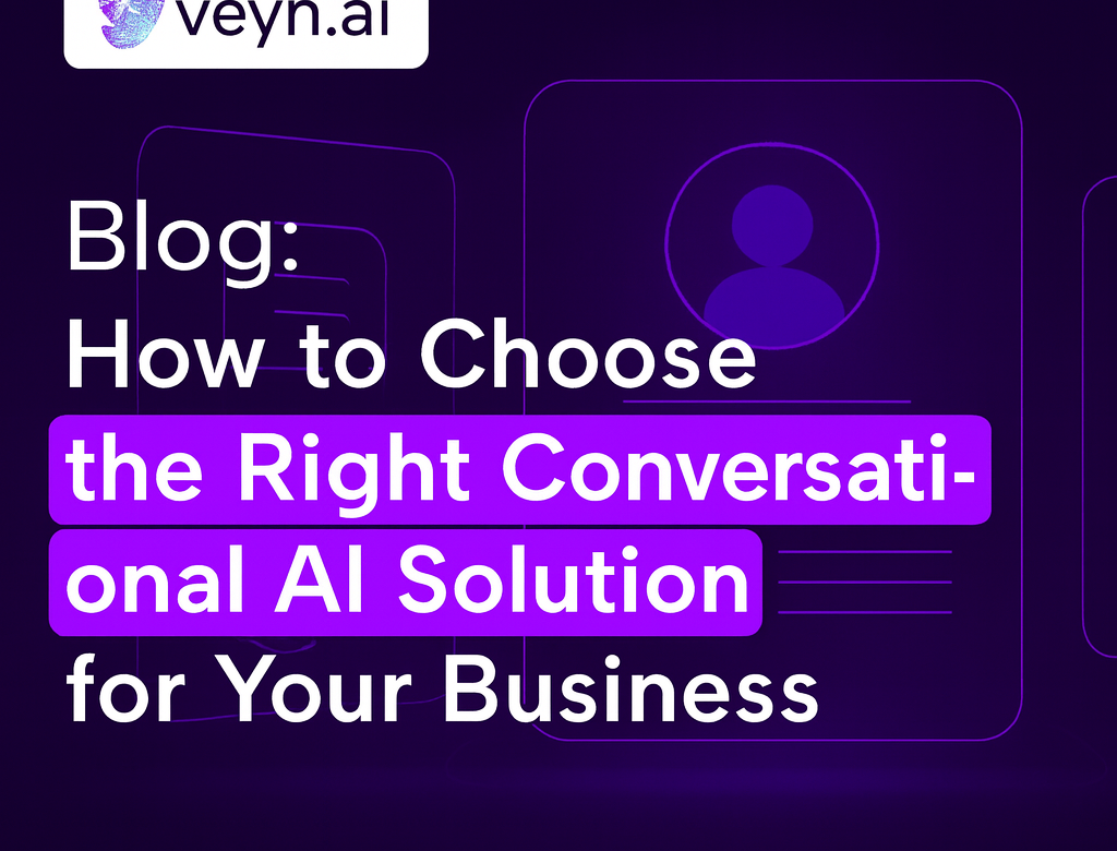 How to Choose the Right Conversational AI Solution for Your Business