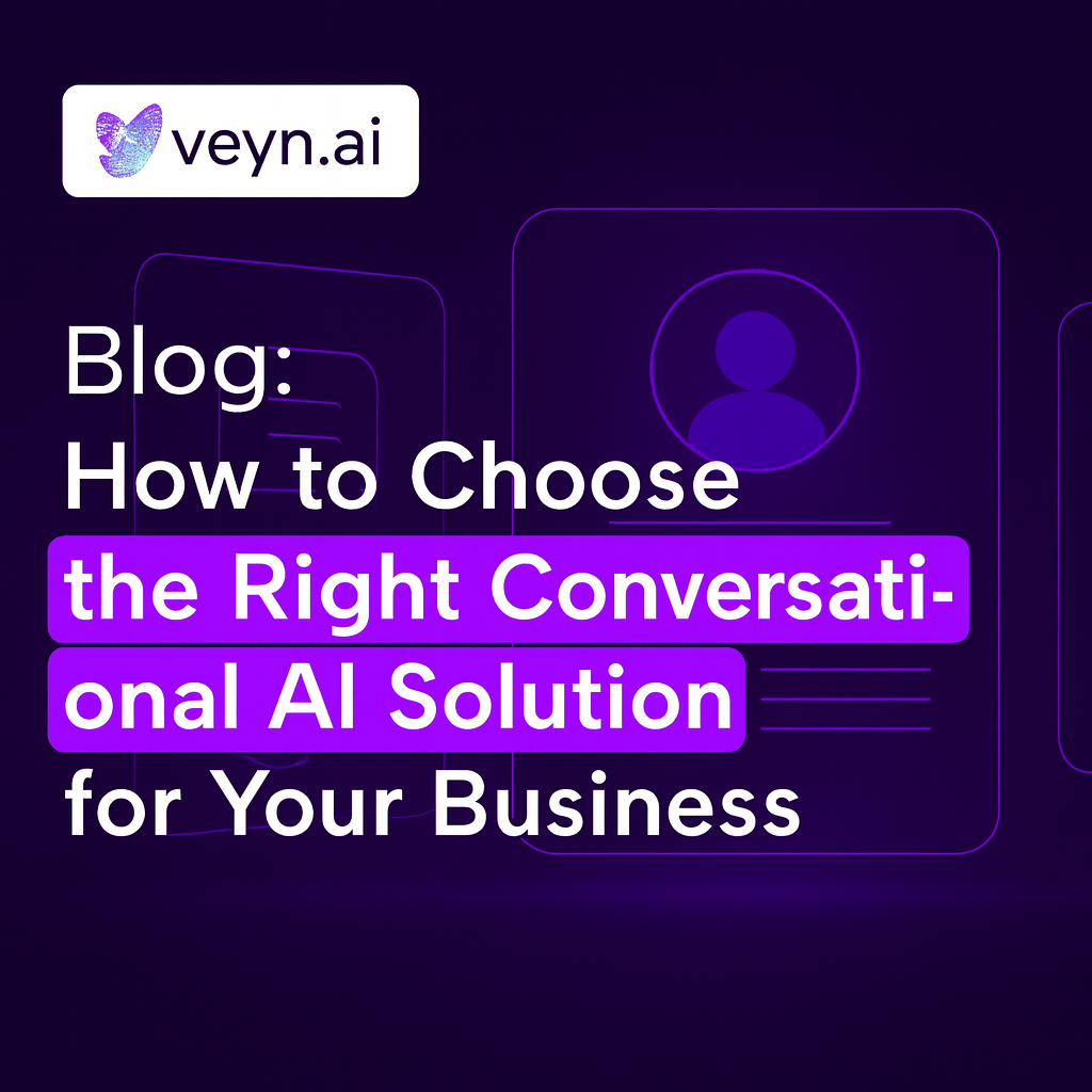 How to Choose the Right Conversational AI Solution for Your Business