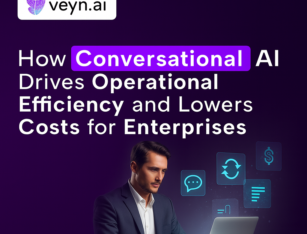 How Conversational AI Drives Operational Efficiency and Lowers Costs for Enterprises