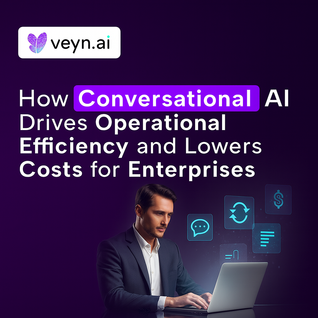 How Conversational AI Drives Operational Efficiency and Lowers Costs for Enterprises